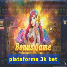 plataforma 3k bet